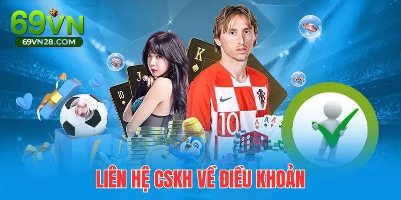 Mọi thắc mắc liên quan đến chính sách sử dụng hãy liên hệ CSKH 