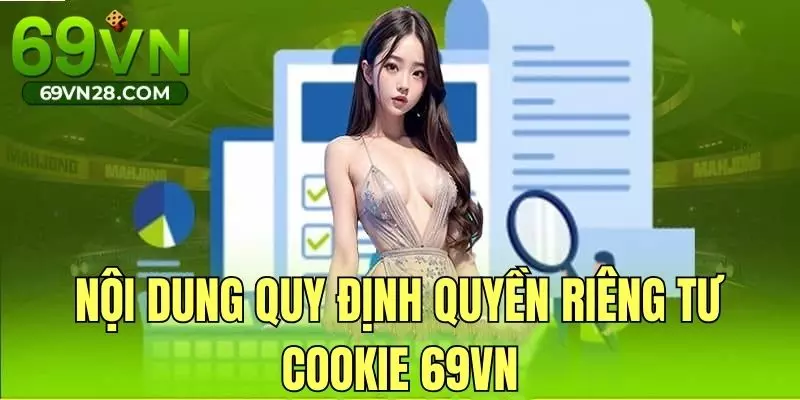 Nội dung quy định quyền riêng tư Cookie 69VN